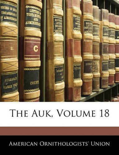 The Auk, Volume 18
