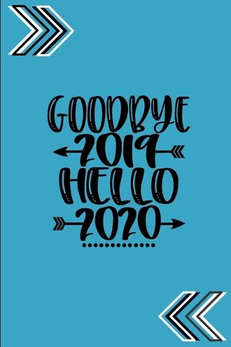 Goodbye 2019 Hello 2020: start your new year of with this journal!