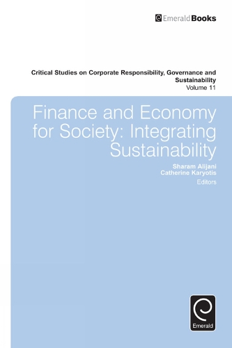 Finance and Economy for Society: Integrating Sustainability(v.11 Critical Studies on Corporate Responsibility, Governance and Sustainability)