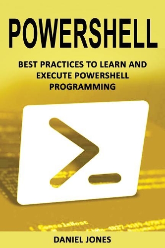 Powershell: Best Practices to Learn and Execute Powershell Programming(4 Powershell)