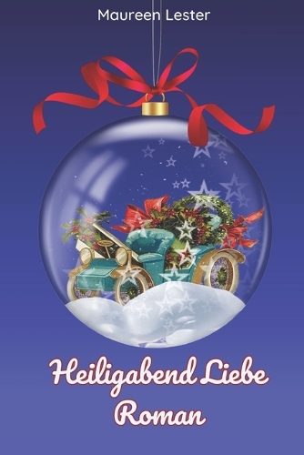 Heiligabend Liebe Roman: (Christmas Eve Love Novel)