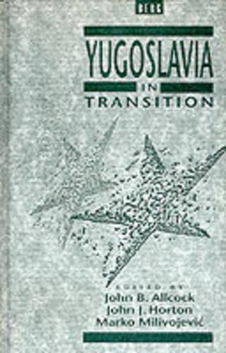 Yugoslavia in Transition: Choices and Constraints - Essays in Honour of Fred Singleton