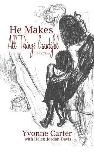 He Makes All Things Beautiful: In His Time