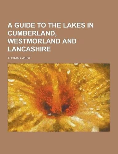 A Guide to the Lakes in Cumberland, Westmorland and Lancashire