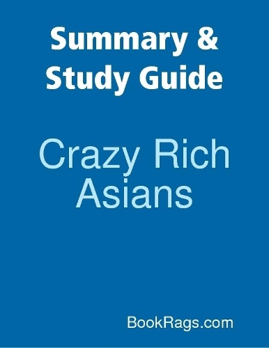 Summary & Study Guide: Crazy Rich Asians