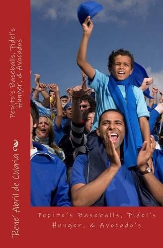 Pepito's Baseballs, Fidel's Hunger, & Avocados