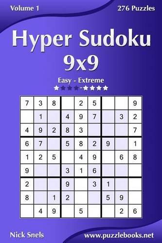 Hyper Sudoku 9x9 - Easy to Extreme - Volume 1 - 276 Puzzles: (1 Hyper Sudoku)