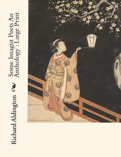 Some Imagist Poets an Anthology: Large Print