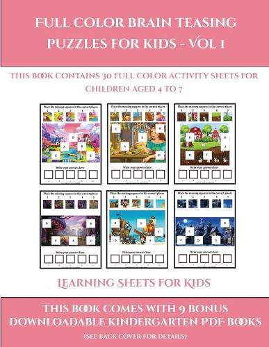 Learning Sheets for Kids (Full color brain teasing puzzles for kids - Vol 1): This book contains 30 full color activity sheets for children aged 4 to 7(1 Learning Sheets for Kids)