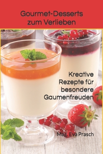 Gourmet-Desserts zum Verlieben