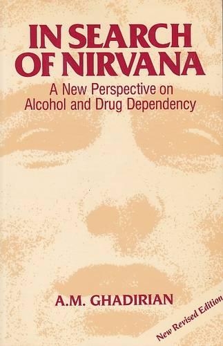 In Search of Nirvana: New Perspective on Alcohol and Drug Dependency