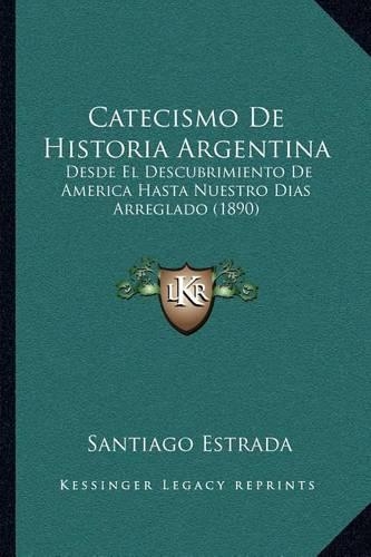 Catecismo De Historia Argentina