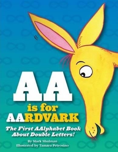 AA is for Aardvark: The First Alphabet Book About Double Letters