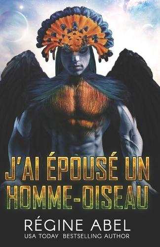 J'ai Épousé un Homme-Oiseau: (Agence Prime)