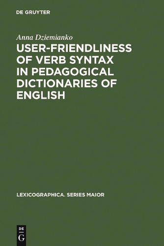 User-friendliness of verb syntax in pedagogical dictionaries of English: (130 Lexicographica. Series Maior)
