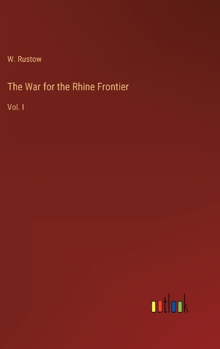 The War for the Rhine Frontier