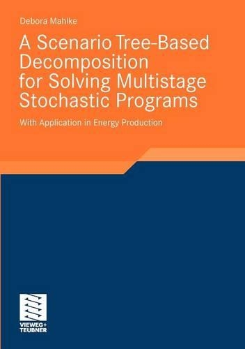 A Scenario Tree-Based Decomposition for Solving Multistage Stochastic Programs: With Application in Energy Production(Stochastic Programming)