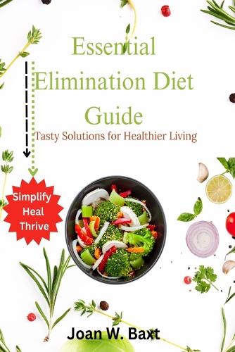 Essential Elimination Diet Guide: Tasty Solutions for Healthier Living