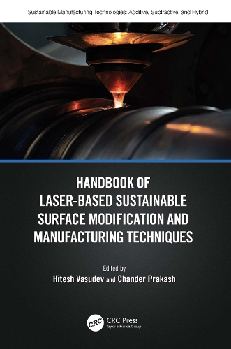 Handbook of Laser-Based Sustainable Surface Modification and Manufacturing Techniques: (Sustainable Manufacturing Technologies)