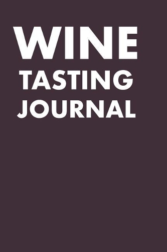 Wine Tasting Journal: Take Notes of Wine You Have Tried, Give Rating, Tasting Note Slider and Flavour Wheel to Mark on - Wine Connoisseur Handbook - Perfect Gift - 100 Pa