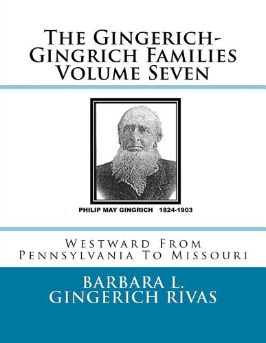 The Gingerich-Gingrich Families Volume Seven