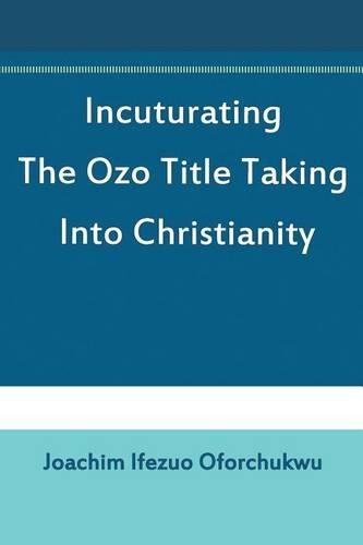 Incuturating the Ozo Title Taking Into Christianity
