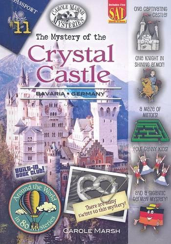 The Mystery of the Crystal Castle: Bavaria, Germany(11 Around the World in 80 Mysteries (Hardcover))
