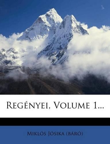 Regenyei, Volume 1...