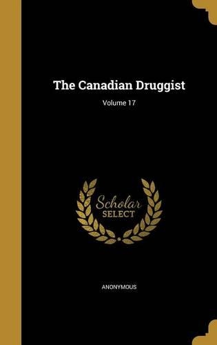 The Canadian Druggist; Volume 17