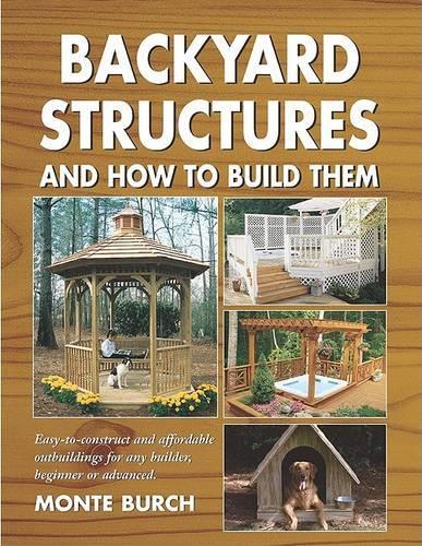 Backyard Structures and How to Build Them