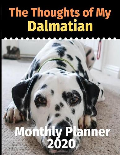 The Thoughts of My Dalmatian: Monthly Planner