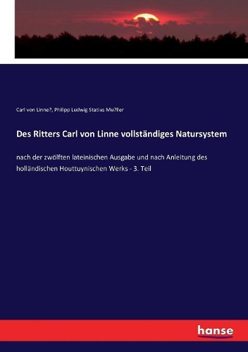 Des Ritters Carl von Linne vollständiges Natursystem: nach der zwölften lateinischen Ausgabe und nach Anleitung des holländischen Houttuynischen Werks - 3. Teil