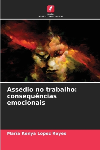 Assédio no trabalho: consequências emocionais