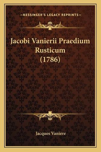 Jacobi Vanierii Praedium Rusticum (1786)