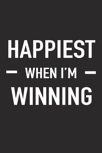 Happiest When I'm Winning: A 6x9 Inch Matte Softcover Journal Notebook with 120 Blank Lined Pages and a Funny Cover Slogan