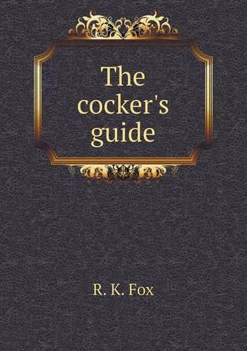 The cocker's guide