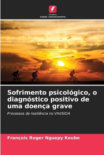 Sofrimento psicológico, o diagnóstico positivo de uma doença grave