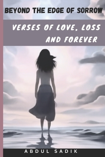 Beyond the edge of sorrow: Verses of love, loss and forever