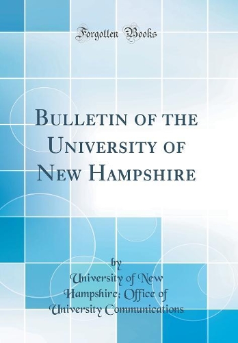 Bulletin of the University of New Hampshire (Classic Reprint)