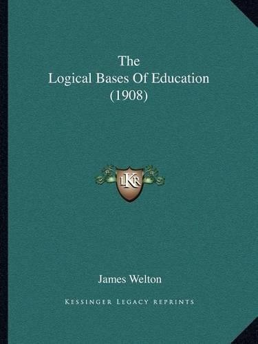 The Logical Bases Of Education (1908)