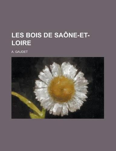 Les Bois de Saone-Et-Loire