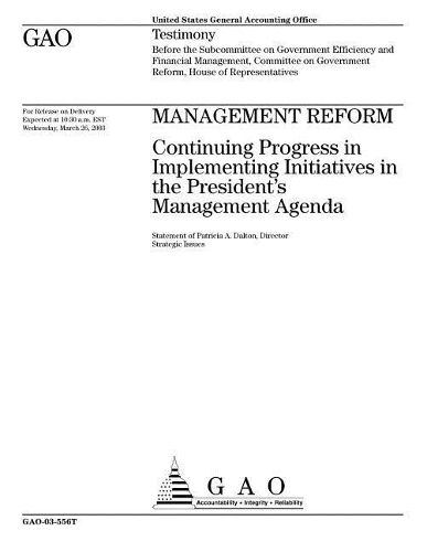 Management Reform: Continuing Progress in Implementing Initiatives in the President's Management Agenda