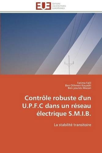 Contr�le Robuste d'Un U.P.F.C Dans Un R�seau �lectrique S.M.I.B.: (Omn.Univ.Europ.)