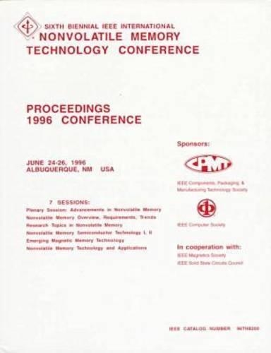 Sixth Biennial IEEE International Nonvolatile Memory Technology Conference: Proceedings 1996 Conference, June 24-26, 1996, Albuquerque, Nm, USA