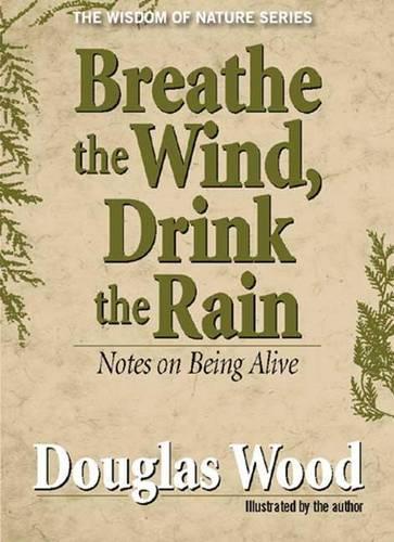 Breathe the Wind, Drink the Rain