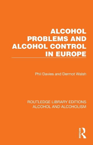 Alcohol Problems and Alcohol Control in Europe: (Routledge Library Editions: Alcohol and Alcoholism)