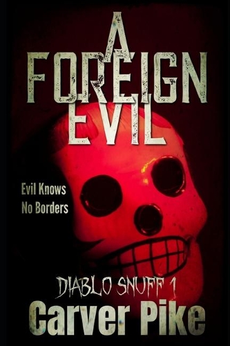 A Foreign Evil: Diablo Snuff 1(1 Diablo Snuff)