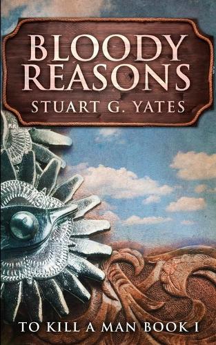 Bloody Reasons (To Kill A Man Book 1)