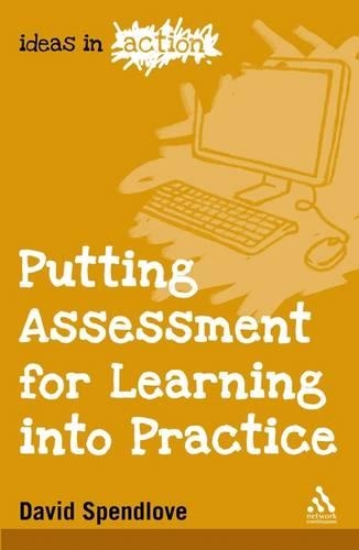 Putting Assessment for Learning into Practice: (Ideas in Action)
