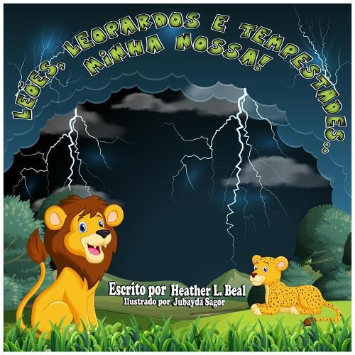 Leões, Leopardos E Tempestades..Minha Nossa! (Portuguese Edition): Um Livro de Segurança de Tempestades